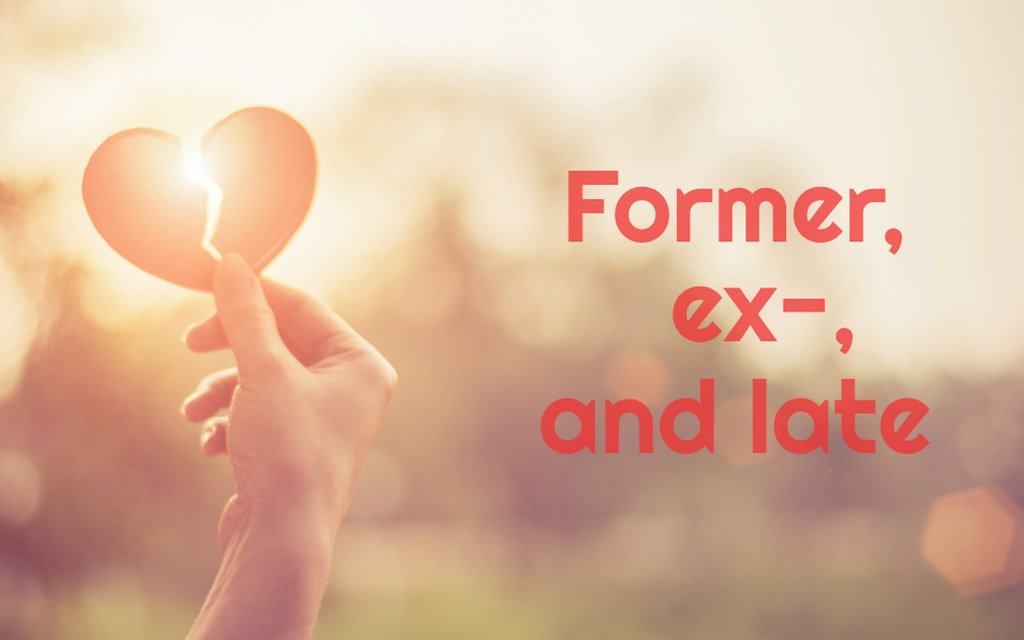 former-ex-late